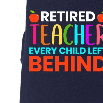 Retired Teacher Every Child Left Behind Retirement Gift Doggie 3-End Fleece Hoodie