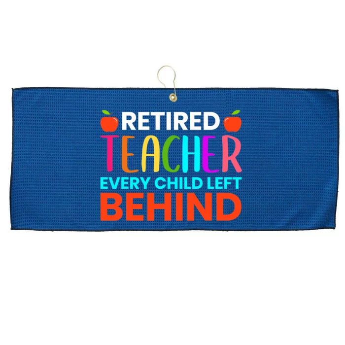 Retired Teacher Every Child Left Behind Retirement Gift Large Microfiber Waffle Golf Towel