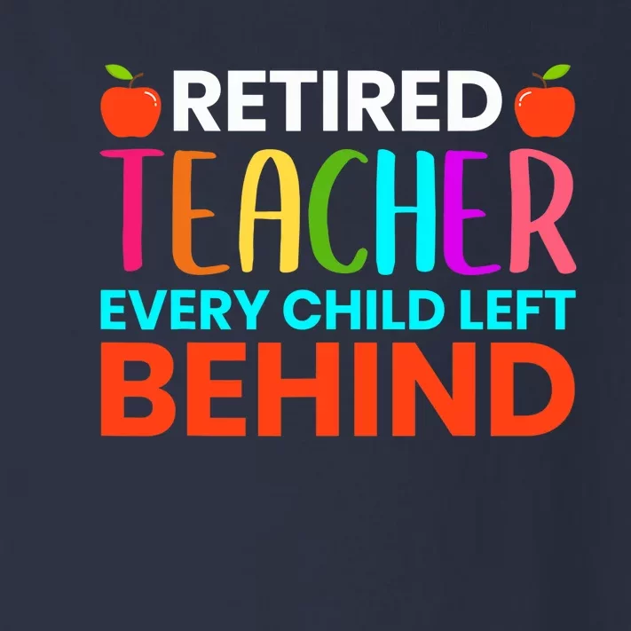 Retired Teacher Every Child Left Behind Retirement Gift Toddler Long Sleeve Shirt