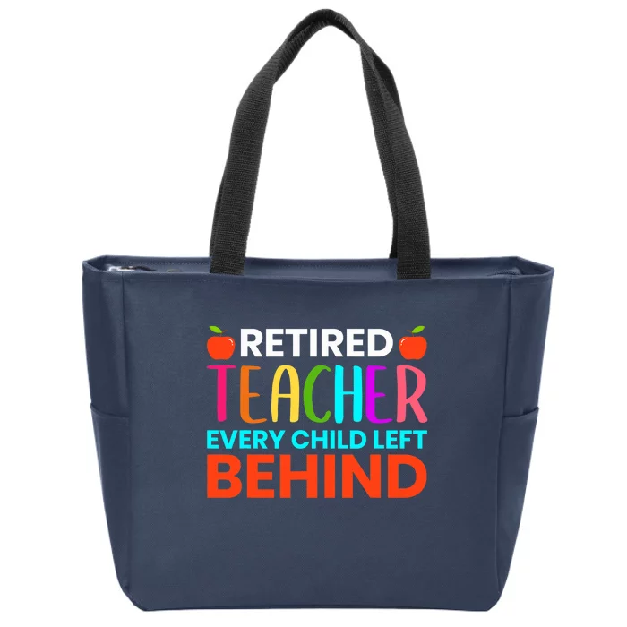 Retired Teacher Every Child Left Behind Retirement Gift Zip Tote Bag