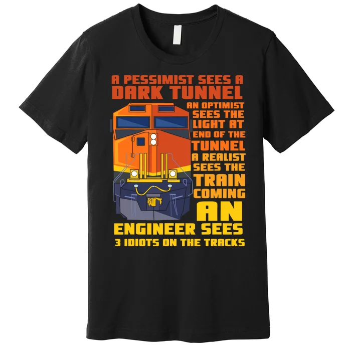 Railroad Train Engineer Sees 3 Idiots On The Tracks Premium T-Shirt