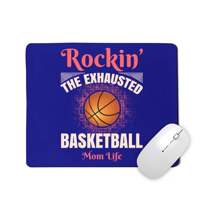 Rockin' The Exhausted Basketball Mom Life Basketball Great Gift Mousepad