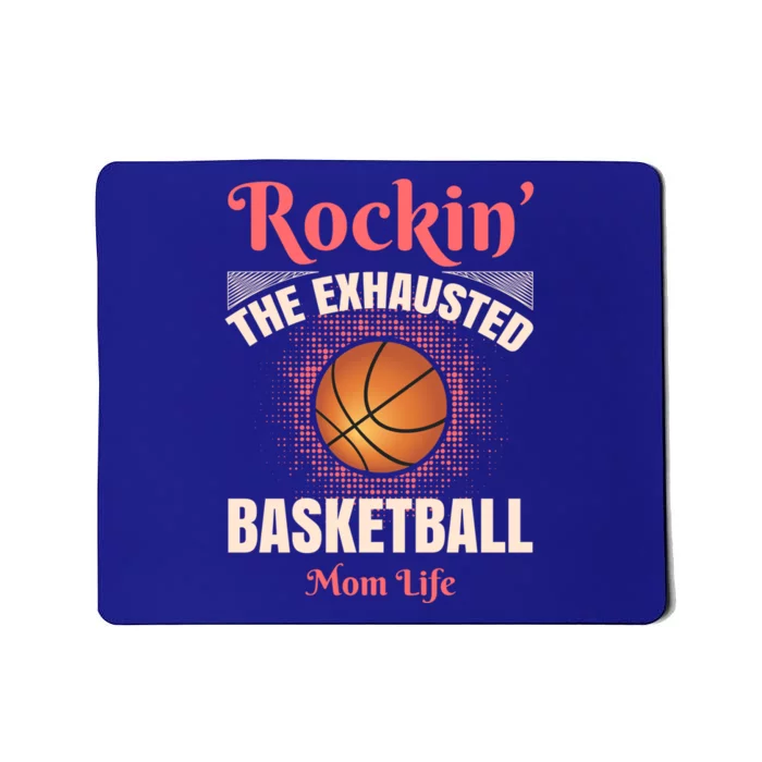 Rockin' The Exhausted Basketball Mom Life Basketball Great Gift Mousepad