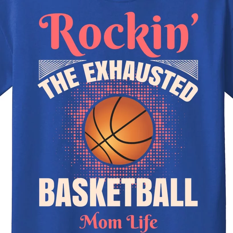 Rockin' The Exhausted Basketball Mom Life Basketball Great Gift Kids T-Shirt