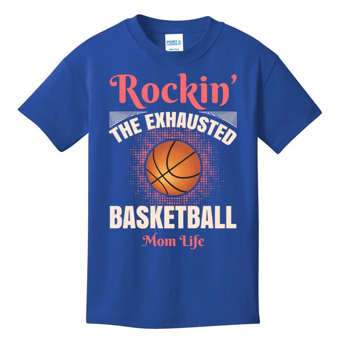 Rockin' The Exhausted Basketball Mom Life Basketball Great Gift Kids T-Shirt