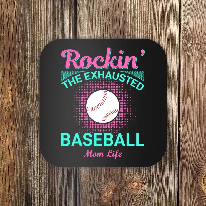 Rockin' The Exhausted Baseball Mom Life Coaster