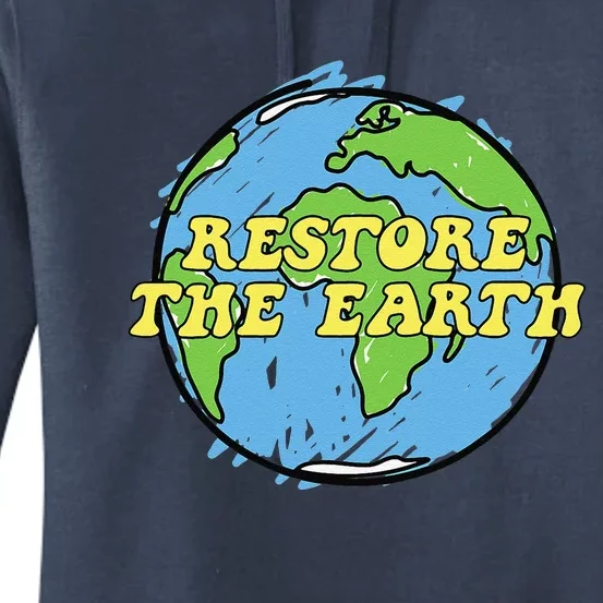 Restore The Earth Earth Day Gift Women's Pullover Hoodie