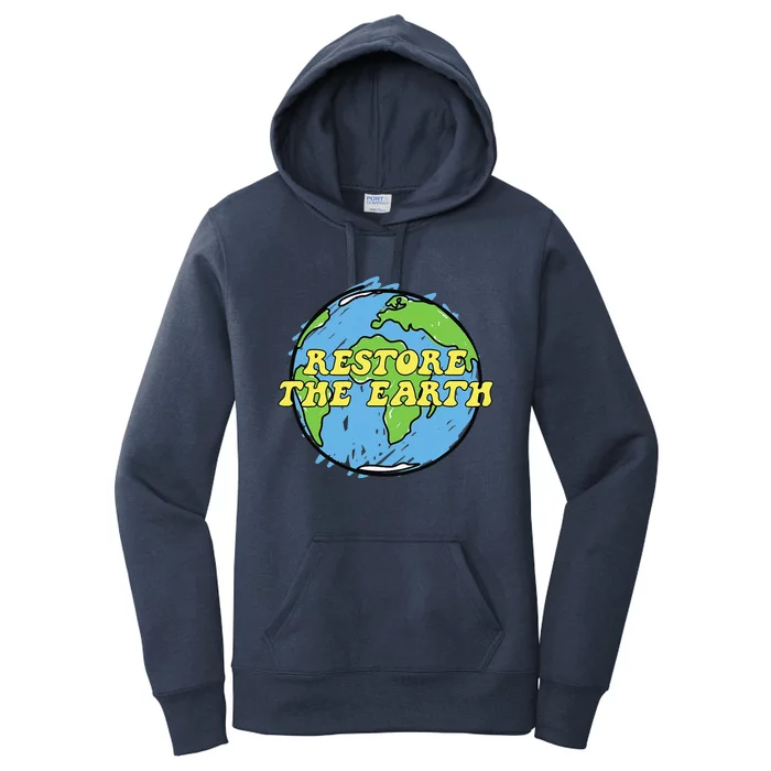 Restore The Earth Earth Day Gift Women's Pullover Hoodie