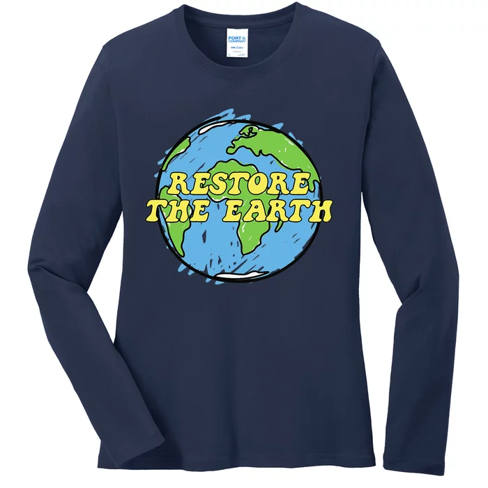 Restore The Earth Earth Day Gift Ladies Long Sleeve Shirt