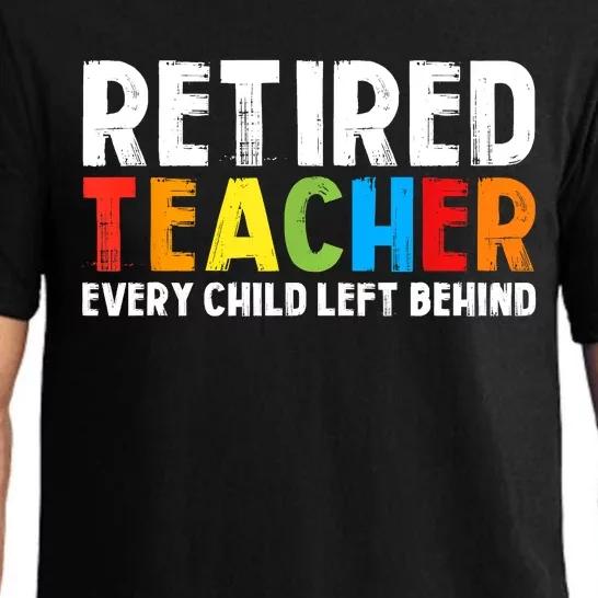 Retired Teacher Every Child Left Behind Retirement Pajama Set