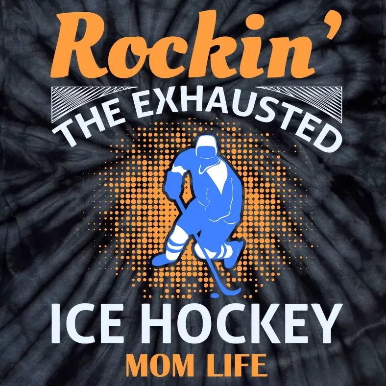 Rockin' The Exhausted Ice Hockey Mom Life Tie-Dye T-Shirt