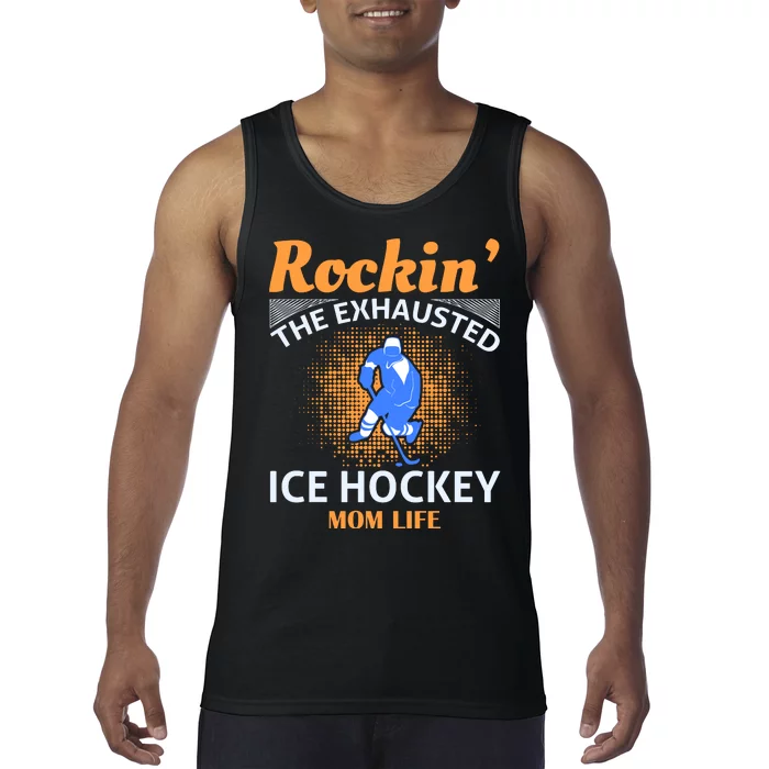 Rockin' The Exhausted Ice Hockey Mom Life Tank Top