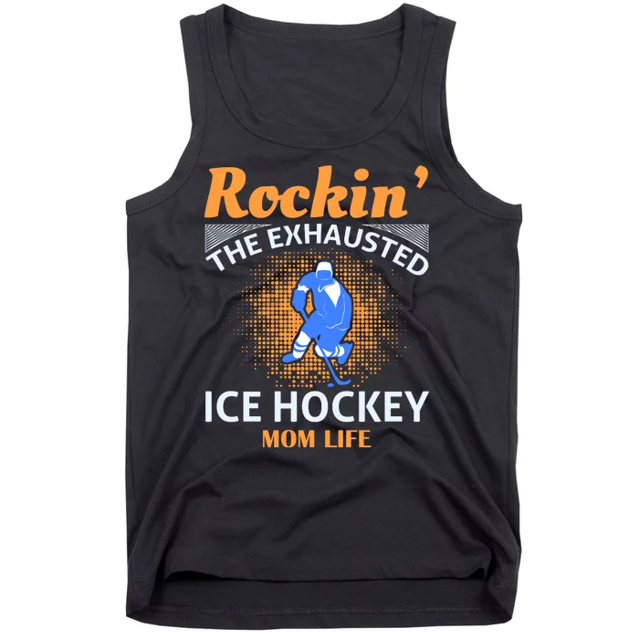 Rockin' The Exhausted Ice Hockey Mom Life Tank Top