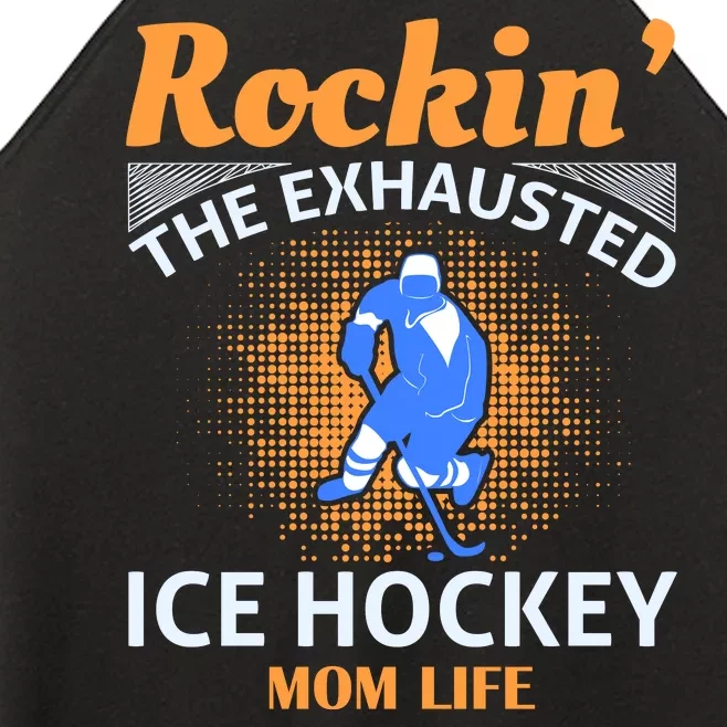 Rockin' The Exhausted Ice Hockey Mom Life Women’s Perfect Tri Rocker Tank