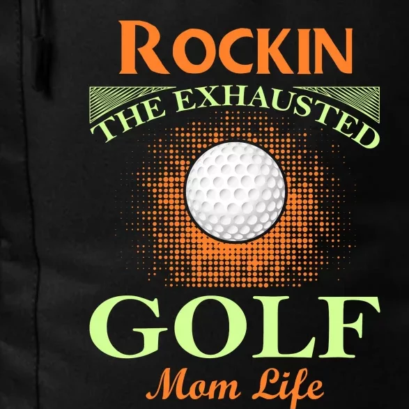 Rockin' The Exhausted Golf Mom Life Daily Commute Backpack