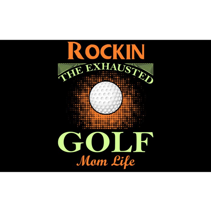 Rockin' The Exhausted Golf Mom Life Bumper Sticker