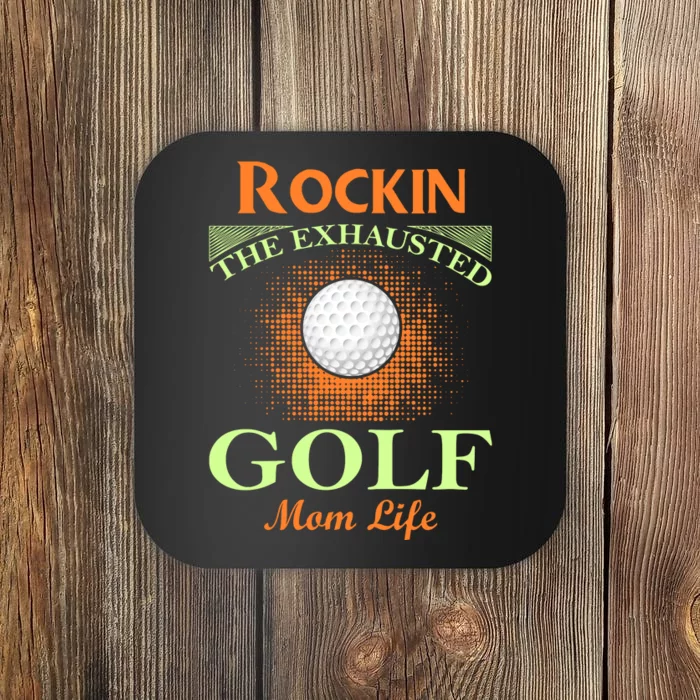 Rockin' The Exhausted Golf Mom Life Coaster