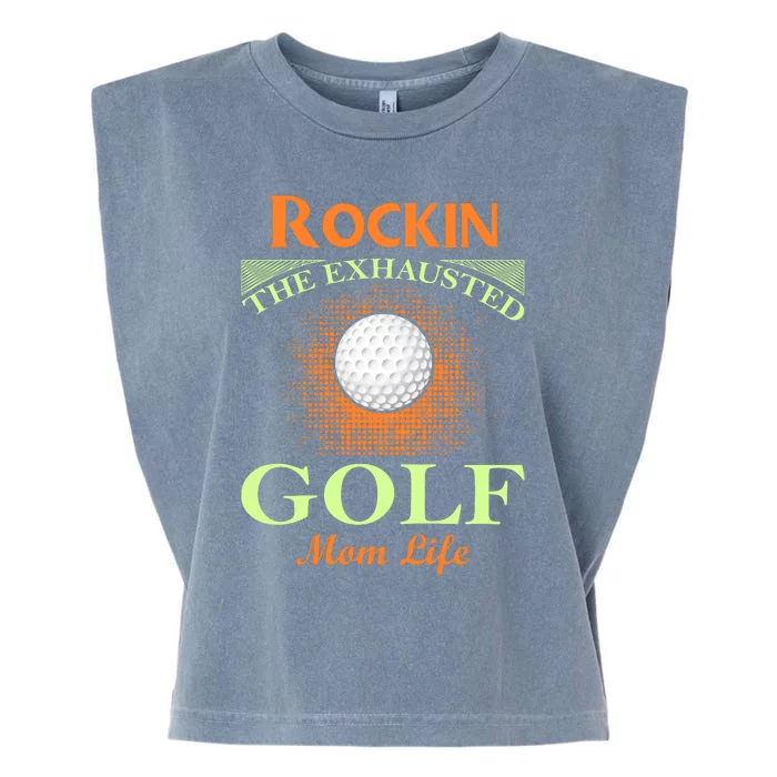 Rockin' The Exhausted Golf Mom Life Garment-Dyed Women's Muscle Tee