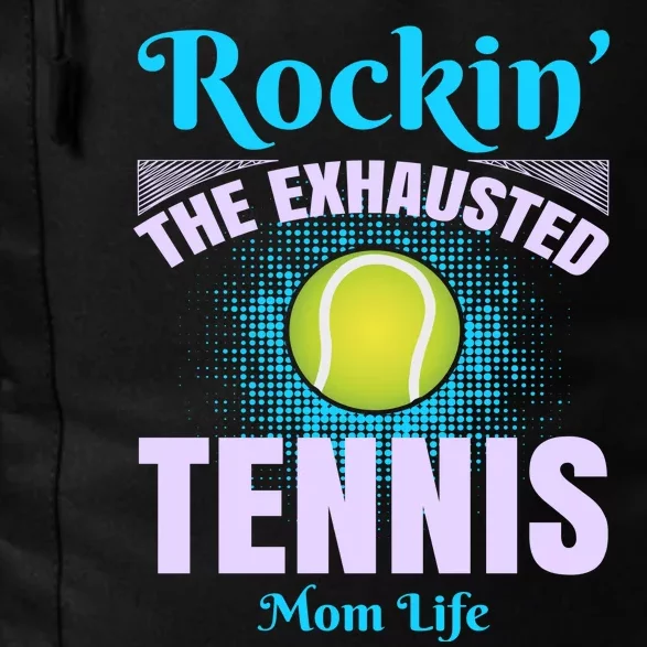 Rockin' The Exhausted Tennis Mom Life Daily Commute Backpack