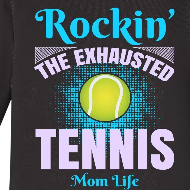 Rockin' The Exhausted Tennis Mom Life Baby Long Sleeve Bodysuit