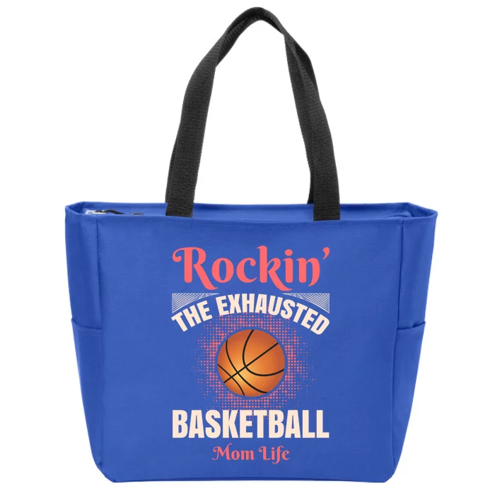 Rockin' The Exhausted Basketball Mom Life Basketball Meaningful Gift Zip Tote Bag