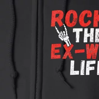 Rockin The Ex Wife Life Divorce Ex Wife Full Zip Hoodie