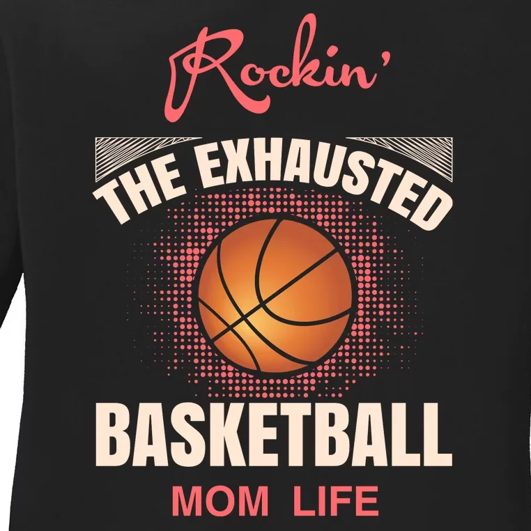 Rocki'n The Exhausted Basketball Mom Life Ladies Long Sleeve Shirt