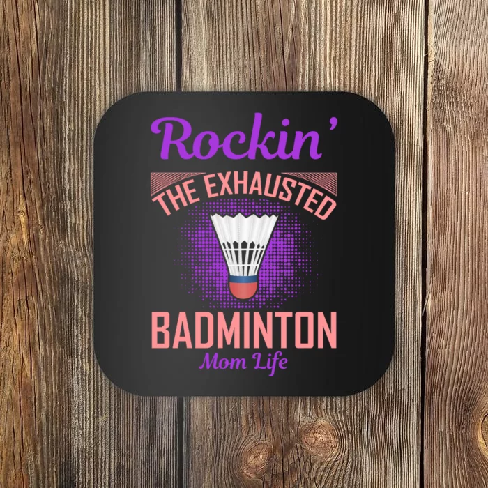 Rockin' The Exhausted Badmintion Mom Life Coaster