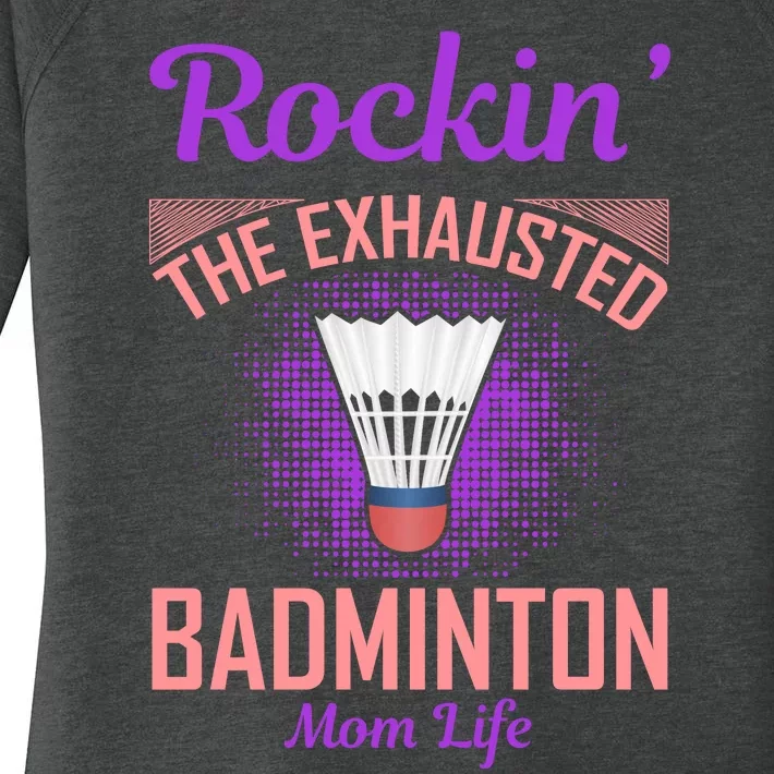 Rockin' The Exhausted Badmintion Mom Life Women's Perfect Tri Tunic Long Sleeve Shirt