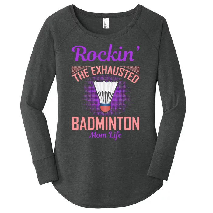 Rockin' The Exhausted Badmintion Mom Life Women's Perfect Tri Tunic Long Sleeve Shirt