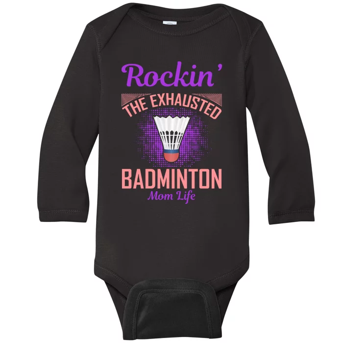 Rockin' The Exhausted Badmintion Mom Life Baby Long Sleeve Bodysuit