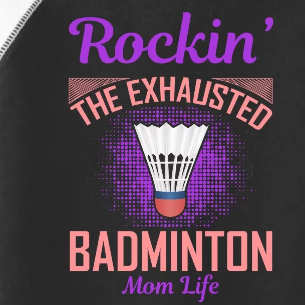 Rockin' The Exhausted Badmintion Mom Life Toddler Fine Jersey T-Shirt