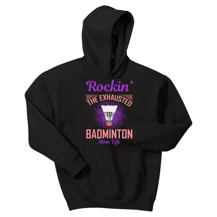 Rockin' The Exhausted Badmintion Mom Life Kids Hoodie