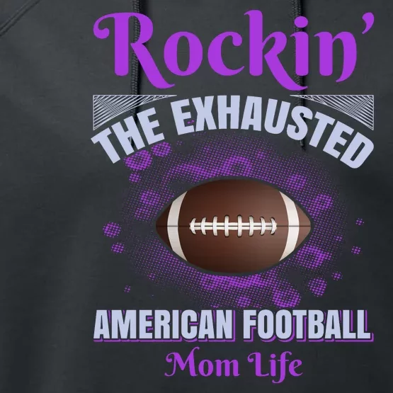 Rockin' The Exhausted American Football Mom Life Performance Fleece Hoodie