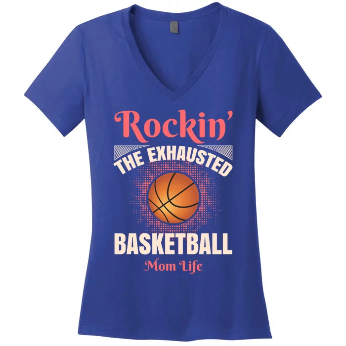 Rockin' The Exhausted Basketball Mom Life Basketball Cute Gift Women's V-Neck T-Shirt