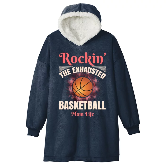 Rockin' The Exhausted Basketball Mom Life Basketball Cute Gift Hooded Wearable Blanket