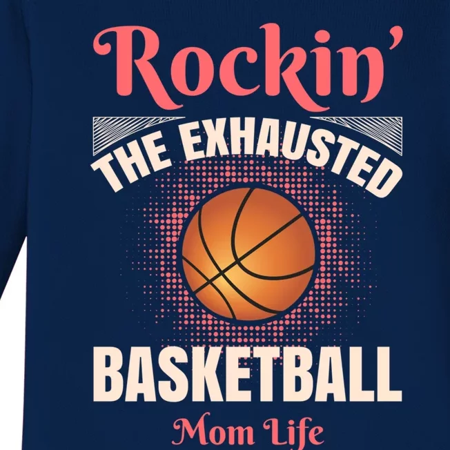 Rockin' The Exhausted Basketball Mom Life Basketball Cute Gift Baby Long Sleeve Bodysuit