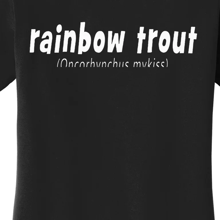 Rainbow Trout Fly Fishing With Scientific Name Women's T-Shirt