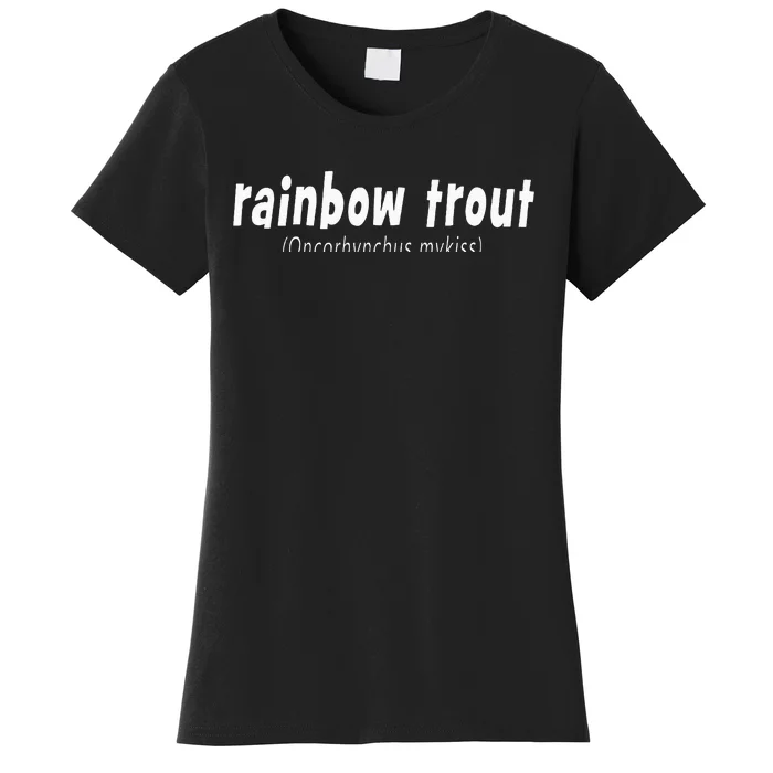 Rainbow Trout Fly Fishing With Scientific Name Women's T-Shirt