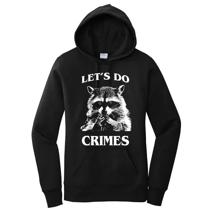 Raccoon Trash Funny Racoon Lets Do Crimes Cute Animals Women's Pullover Hoodie