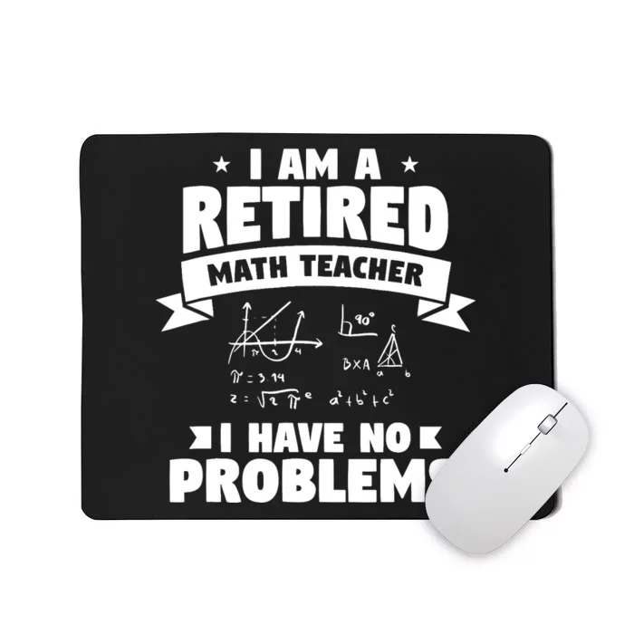 Retired Teacher Funny Retirement Quote For A Math Educator Mousepad