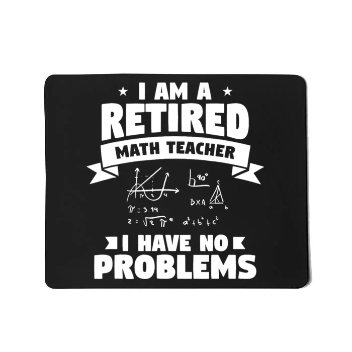 Retired Teacher Funny Retirement Quote For A Math Educator Mousepad