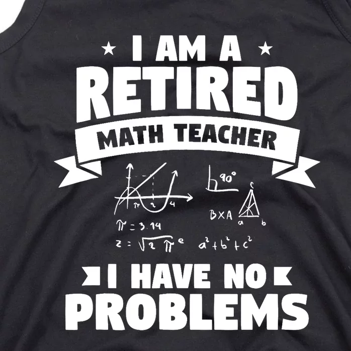 Retired Teacher Funny Retirement Quote For A Math Educator Tank Top