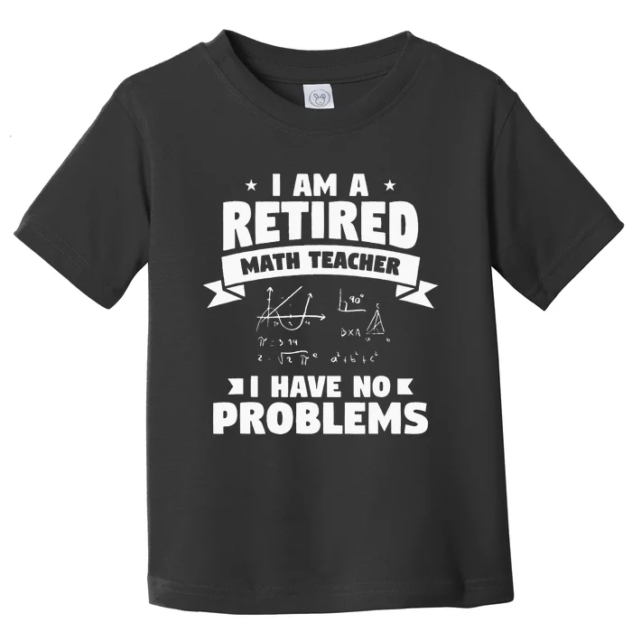 Retired Teacher Funny Retirement Quote For A Math Educator Toddler T-Shirt