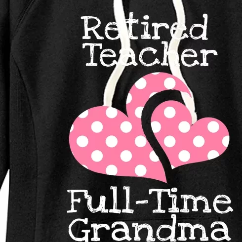 Retired Teacher Full-Time Grandma Teachers Retirement Gift Women's Fleece Hoodie