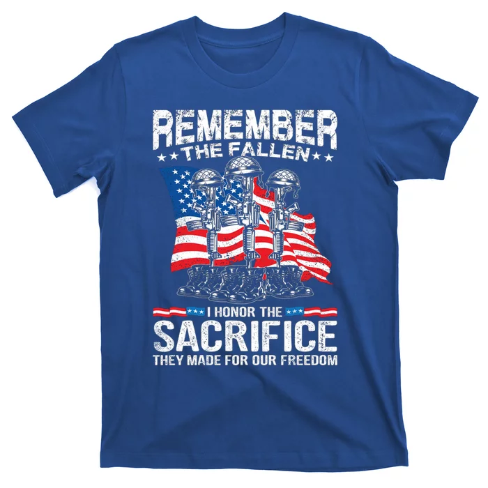 Remember The Fallen I Honor The Sacrifice Veteran Gift T-Shirt