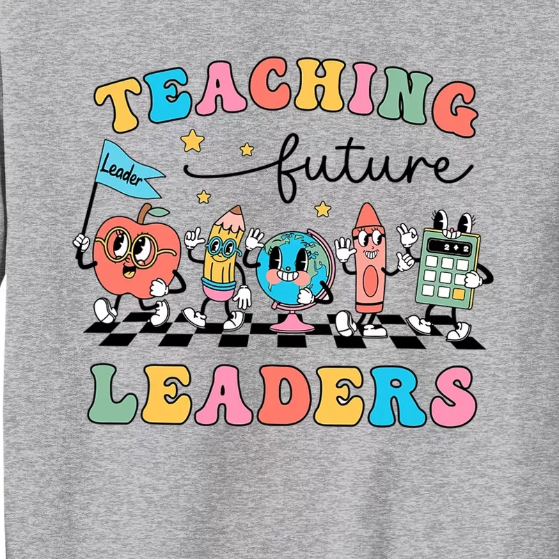 Retro Teaching Future Leaders Teacher Back To School Tall Sweatshirt