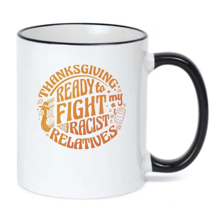 Ready To Fight My Racist Relatives Thanksgiving Black Color Changing Mug