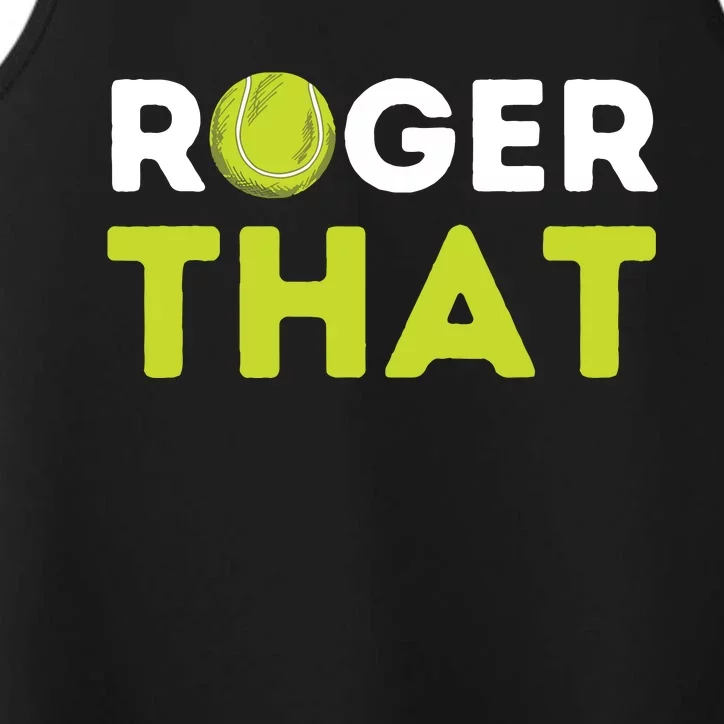 Roger That Funny Tennis Player Tennis Coach Gift Performance Tank