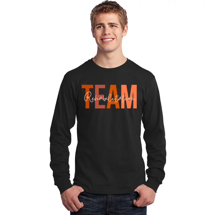 Rehab Team For Rehabilitation Matching Therapy Month Long Sleeve Shirt